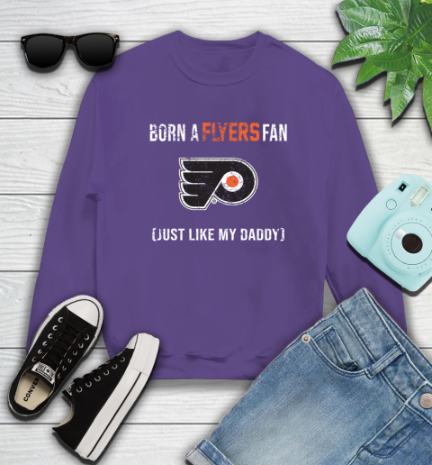NHL Philadelphia Flyers Hockey Loyal Fan Just Like My Daddy Shirt Sweatshirt 4