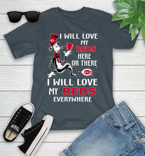 MLB Baseball Cincinnati Reds I Will Love My Reds Everywhere Dr Seuss Shirt Youth T-Shirt 9