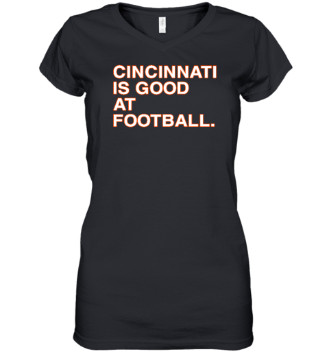 Cincinnati Is Good At Football Women's V