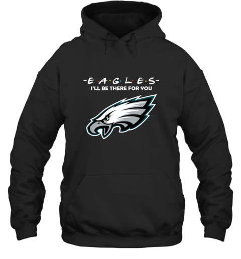 PHILADELPHIA EAGLES FRIENDS I'll Be There For You