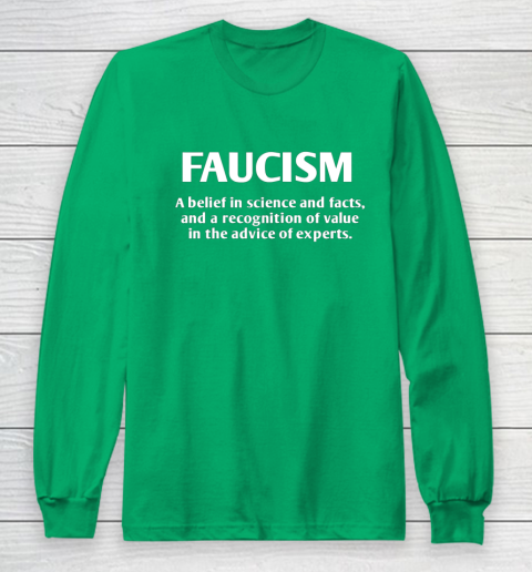 FAUCISM A belief in science and facts Long Sleeve T-Shirt 4