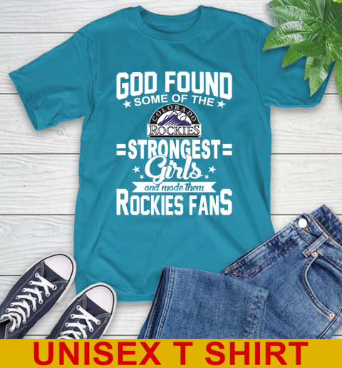Colorado Rockies MLB Baseball God Found Some Of The Strongest Girls Adoring Fans T-Shirt 9
