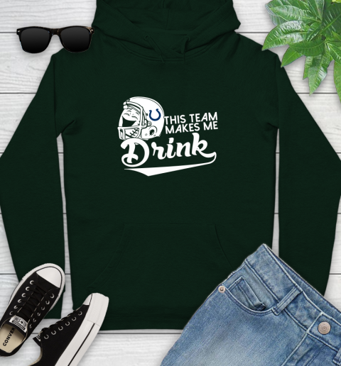 Indianapolis Colts NFL Football This Team Makes Me Drink Adoring Fan Youth Hoodie 14