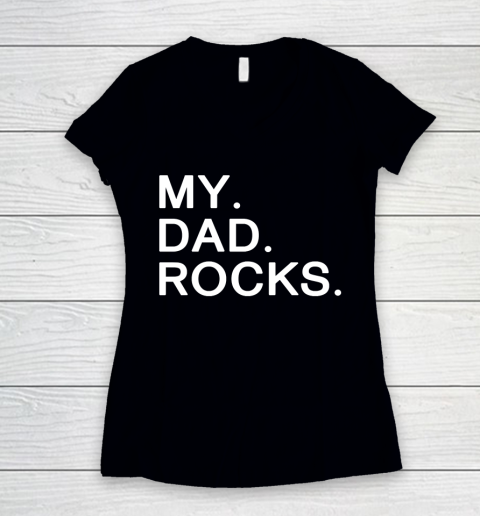 Father's Day Funny Gift Ideas Apparel  My dad rocks Women's V-Neck T-Shirt