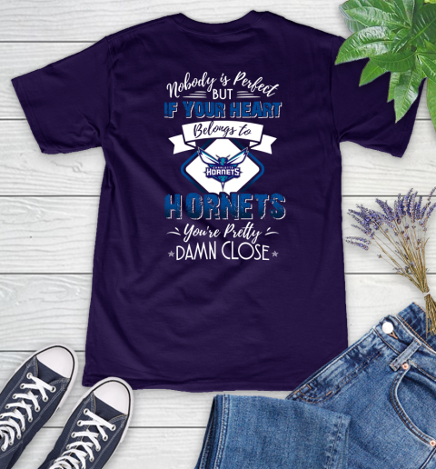 NBA Basketball Charlotte Hornets Nobody Is Perfect But If Your Heart Belongs To Hornets You're Pretty Damn Close Shirt Women's V-Neck T-Shirt 3