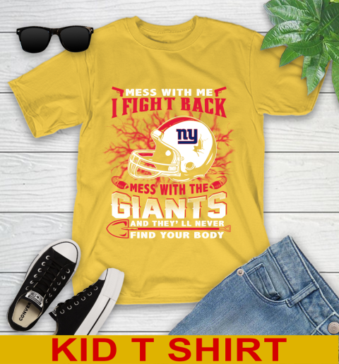 NFL Football New York Giants Mess With Me I Fight Back Mess With My Team And They'll Never Find Your Body Shirt Youth T-Shirt 9