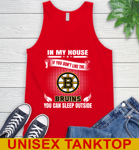 Boston Bruins NHL Hockey In My House If You Don't Like The Bruins You Can Sleep Outside Shirt Tank Top 5