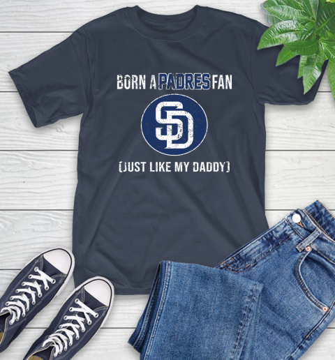 MLB Baseball San Diego Padres Loyal Fan Just Like My Daddy Shirt T-Shirt 3