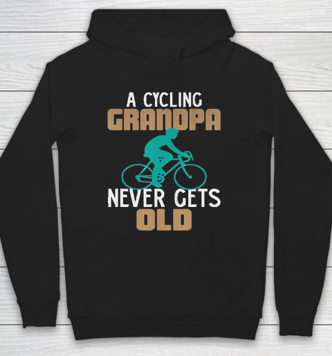 Grandpa Funny Gift Apparel  Funny a Cycling Grandpa Never Gets Old Bicycl Hoodie