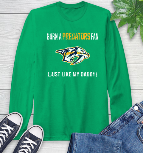 NHL Nashville Predators Hockey Loyal Fan Just Like My Daddy Shirt Long Sleeve T-Shirt 9
