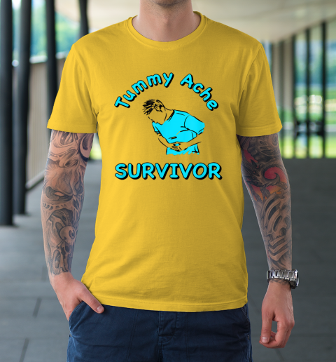Tummy Ache Survivor T-Shirt 4