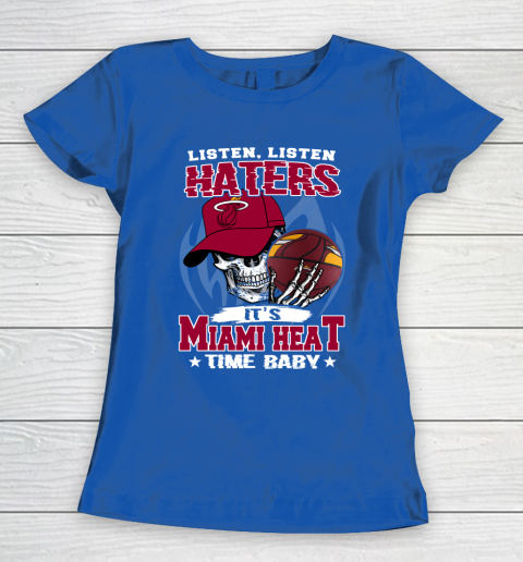 Listen Haters It is HEAT Time Baby NBA Women's T-Shirt 8
