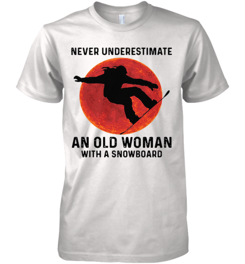 Never Underestimate An Old Woman With A Snowboard Silhouettes Premium Men's T-Shirt