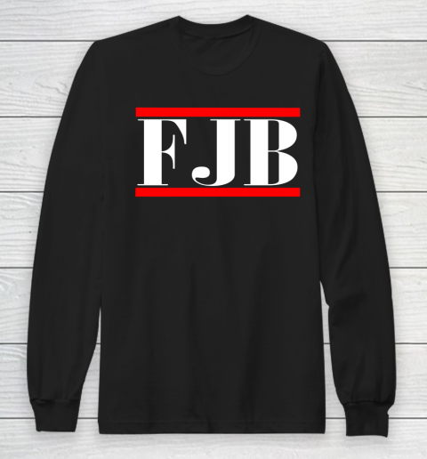 FJB Fuck Joe Biden Anti Biden Long Sleeve T-Shirt