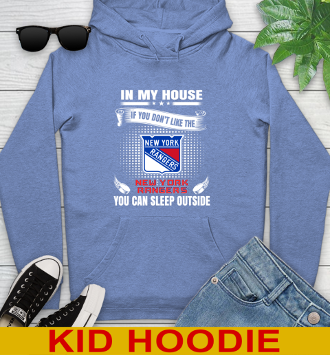 New York Rangers NHL Hockey In My House If You Don't Like The Rangers You Can Sleep Outside Shirt Youth Hoodie 12