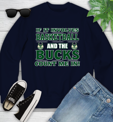 NBA If It Involves Basketball And Milwaukee Bucks Count Me In Sports Youth Sweatshirt 3