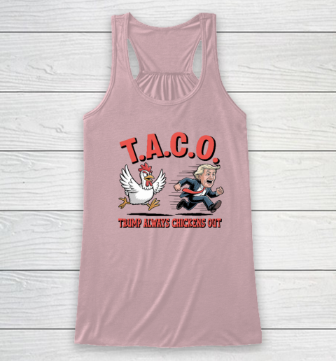 Political Trending TACO Trump Always Chickens Out Funny Racerback Tank 4