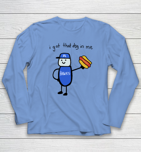 I Got That Dog In Me Funny Long Sleeve T-Shirt 6