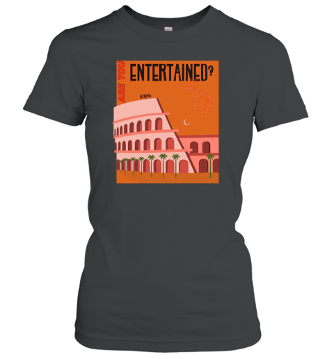 Are You Entertained Russ Shop Women's T-Shirt