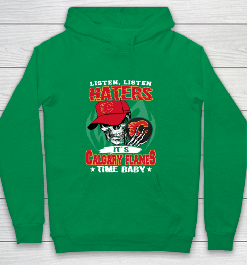 Listen Haters It is FLAMES Time Baby NHL Youth Hoodie 4