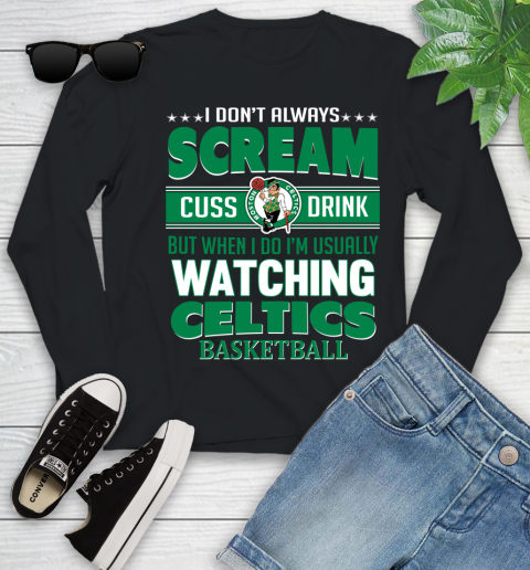 Boston Celtics NBA Basketball I Scream Cuss Drink When I'm Watching My Team Youth Long Sleeve
