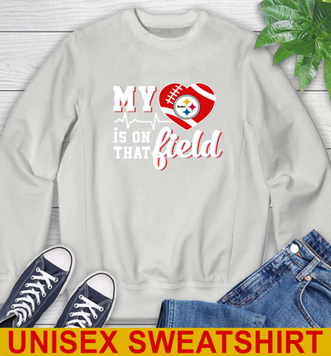 NFL My Heart Is On That Field Football Sports Pittsburgh Steelers Sweatshirt 5