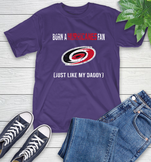 NHL Carolina Hurricanes Hockey Loyal Fan Just Like My Daddy Shirt T-Shirt 5