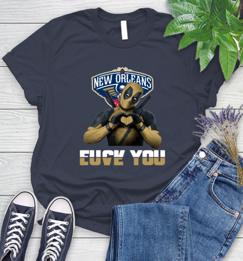 NBA New Orleans Pelicans Deadpool Love You Fuck You Basketball Sports Women's T-Shirt 14