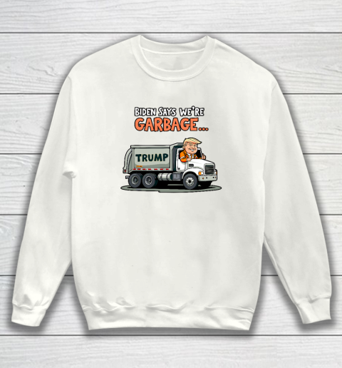 Donald Trump Rides In Garbage Truck Sweatshirt