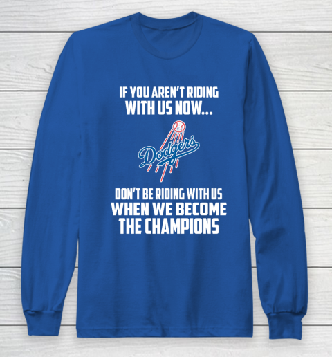 MLB Los Angeles Dodgers Baseball We Become The Champions Long Sleeve T-Shirt 6