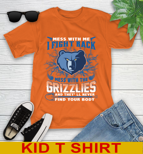NBA Basketball Memphis Grizzlies Mess With Me I Fight Back Mess With My Team And They'll Never Find Your Body Shirt Youth T-Shirt 8