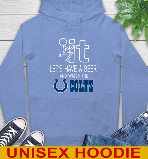Indianapolis Colts Football NFL Let's Have A Beer And Watch Your Team Sports Hoodie 11
