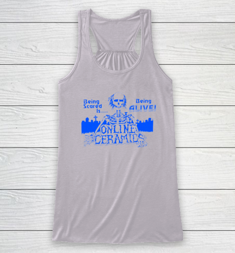 Being Scared Is Being Alive Racerback Tank 2