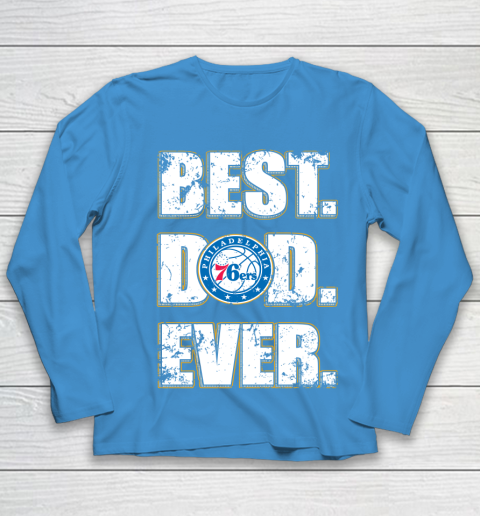 NBA Philadelphia 76ers Basketball Best Dad Ever Family Shirt Youth Long Sleeve 5