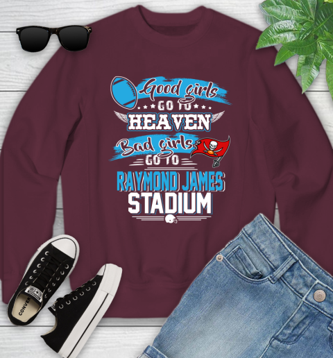 Tampa Bay Buccaneers NFL Bad Girls Go To Raymond James Stadium Shirt Youth Sweatshirt 4
