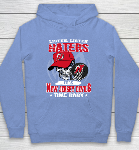 Listen Haters It is DEVILS Time Baby NHL Hoodie 8