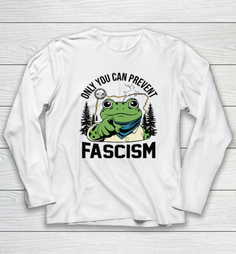Only You Can Prevent Fascism Portland Frog Protest Long Sleeve T-Shirt