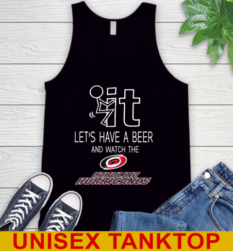 Carolina Hurricanes Hockey NHL Let's Have A Beer And Watch Your Team Sports Tank Top