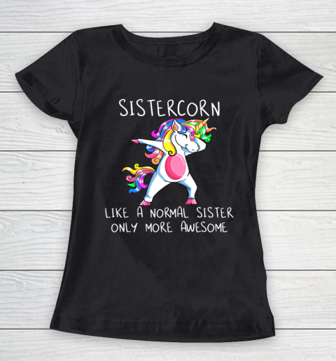 Unicorn Dabbing Sistercorn Like A Sister Only More Awesome Women's T-Shirt
