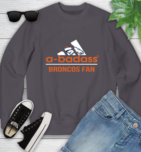 Denver Broncos NFL Football A Badass Adidas Adoring Fan Sports Youth Sweatshirt 5