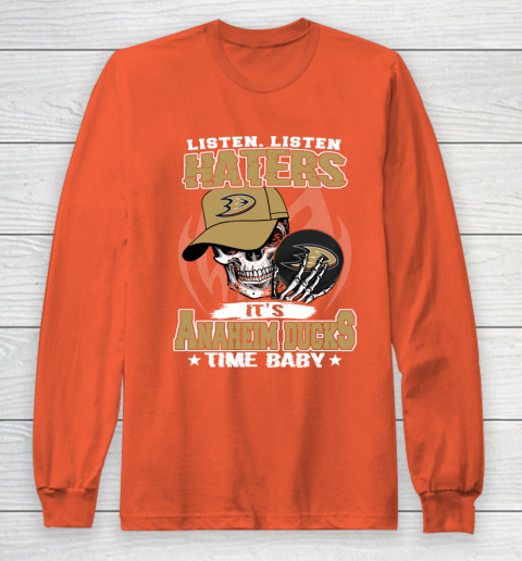 Listen Haters It is DUCKS Time Baby NHL Long Sleeve T-Shirt 3