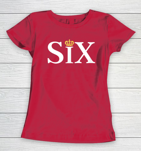 The Six Wives Of Henry VIII, Six The Musical Gift, Theatre Women's T-Shirt 7