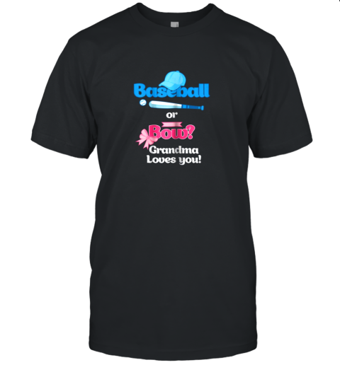 Baseball Or Bows Gender Reveal Shirt Grandma Loves You Unisex Jersey Tee