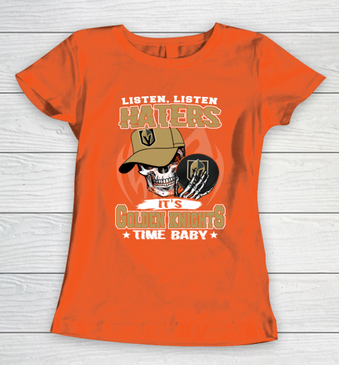 Listen Haters It is KNIGHTS Time Baby NHL Women's T-Shirt 3