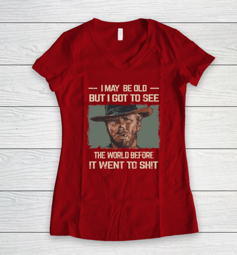 I May Be Old But Got To See The World Before It Went So Women's V-Neck T-Shirt 6