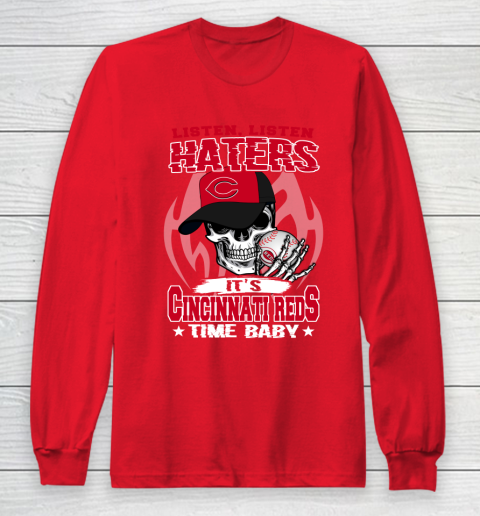 Listen Haters It is REDS Time Baby MLB Long Sleeve T-Shirt 7