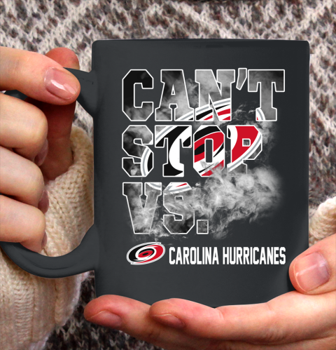 NHL Carolina Hurricanes Hockey Can't Stop Vs Ceramic Mug 11oz