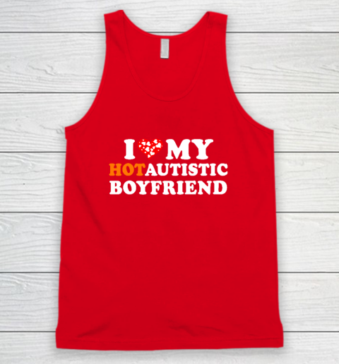 Valentine's Day I Love My Hot Autistic Boyfriend Tank Top 4