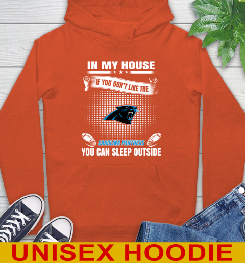 Carolina Panthers NFL Football In My House If You Don't Like The Panthers You Can Sleep Outside Shirt Hoodie 4
