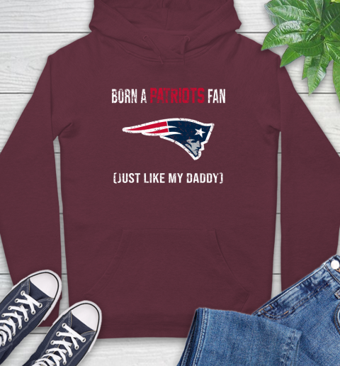 NFL New England Patriots Football Loyal Fan Just Like My Daddy Shirt Hoodie 6